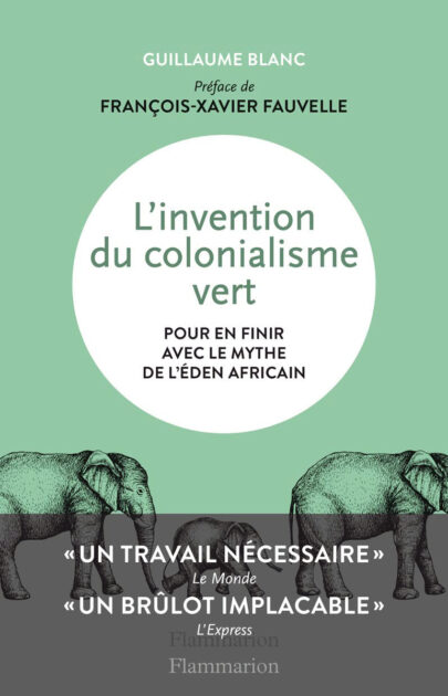 Buchdeckel von Guillaume Blanc, Die Erfindung des grünen Kolonialismus