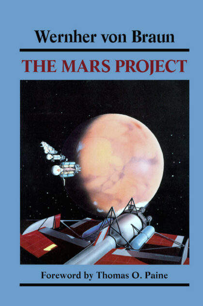 Wernher von Brauns Buch The Mars Project von 1952. Er verfolgte schon damals Pläne für bemannte Missionen zum Mars.